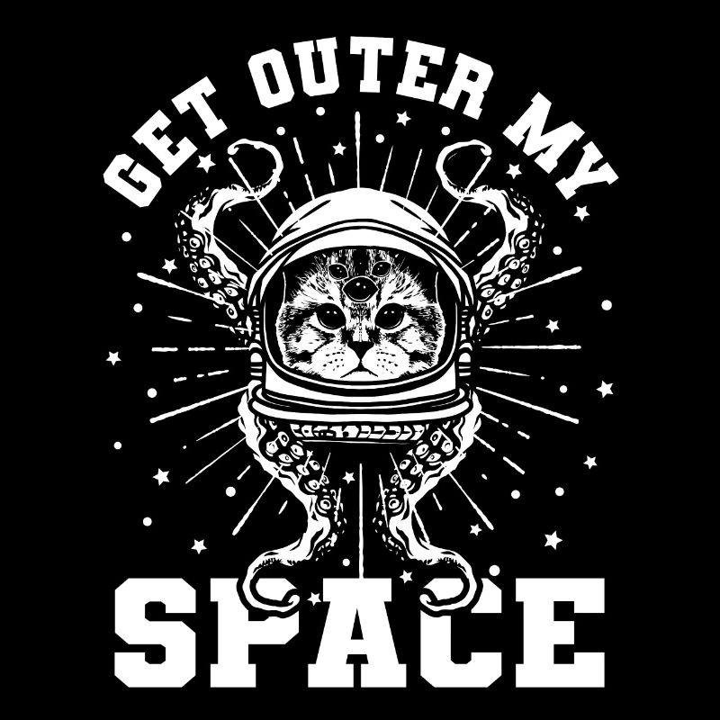 Get out of the way I need space get outer space