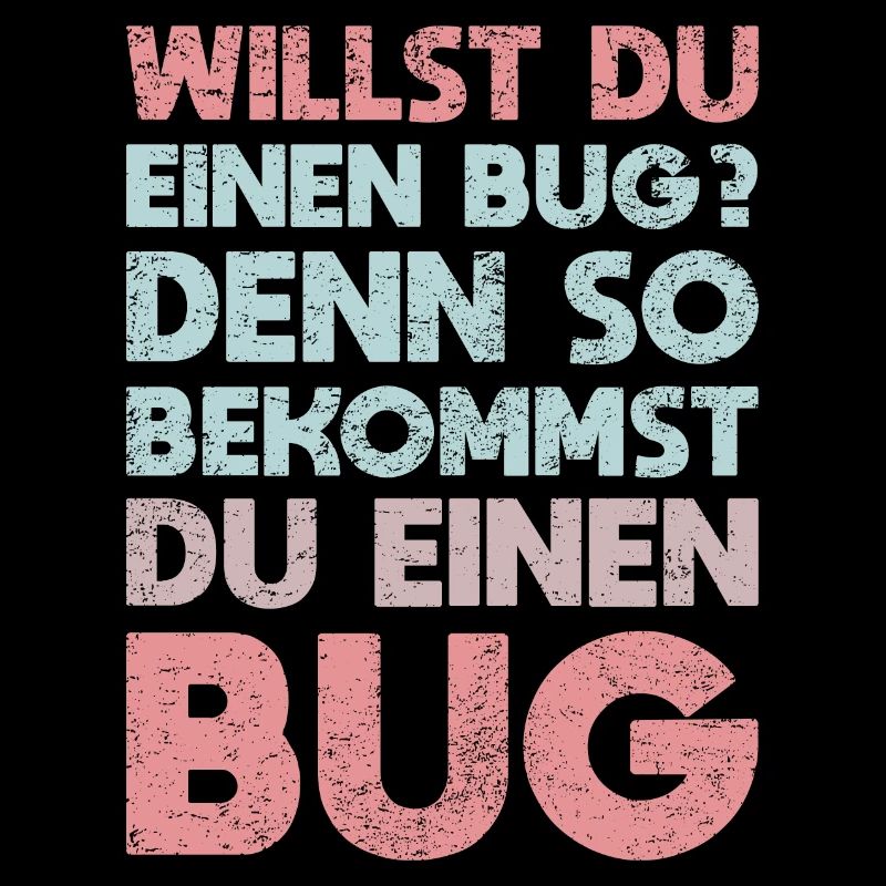 Willst Du Einen Bug? Denn So Bekommst Du Einen Bug