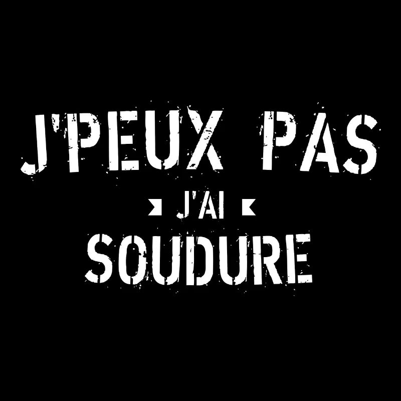 J peux pas j ai Soudure