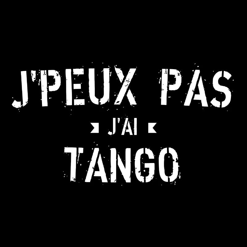 J peux pas j ai Tango