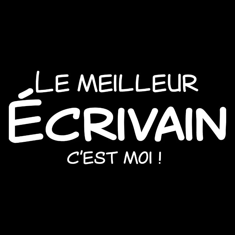 Le meilleur Ecrivain c'est moi