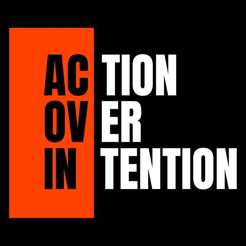 Action over intention.