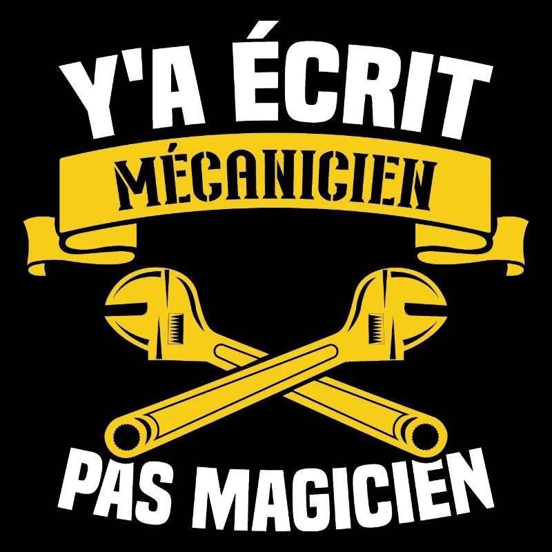 Y'a écrit mécanicien pas magicien