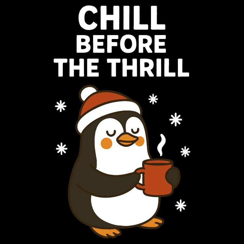 Chill Before The Thrill Drôle de Pingouin des Fêtes