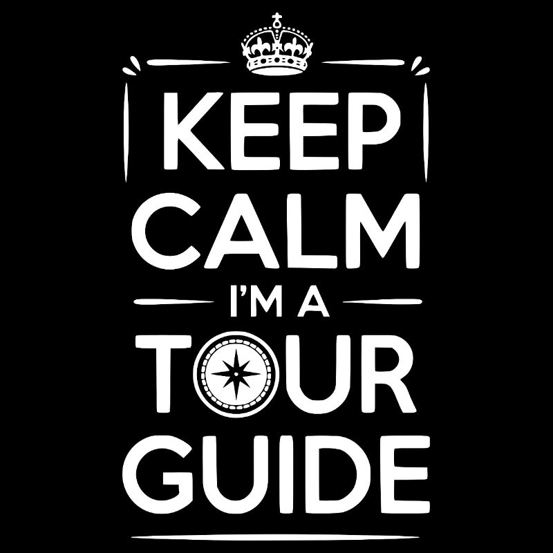 Keep Calm I'm a Tour Guide