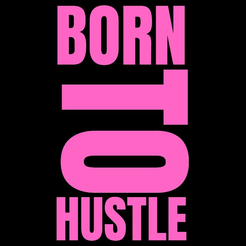 Born To Hustle motivation success mindset