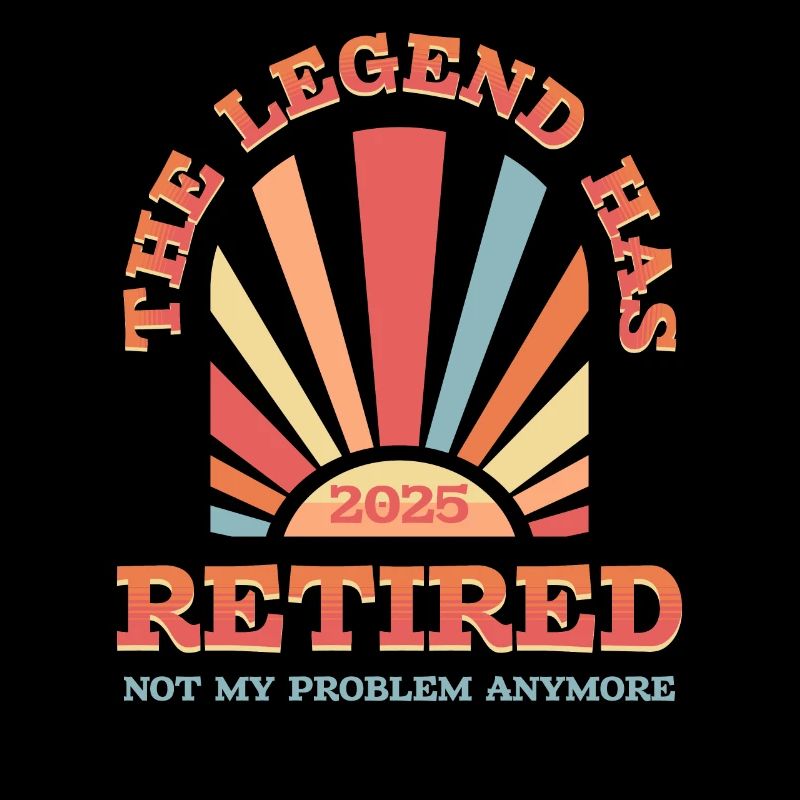 The Legend Has Retired 2025 Not My Problem Anymore