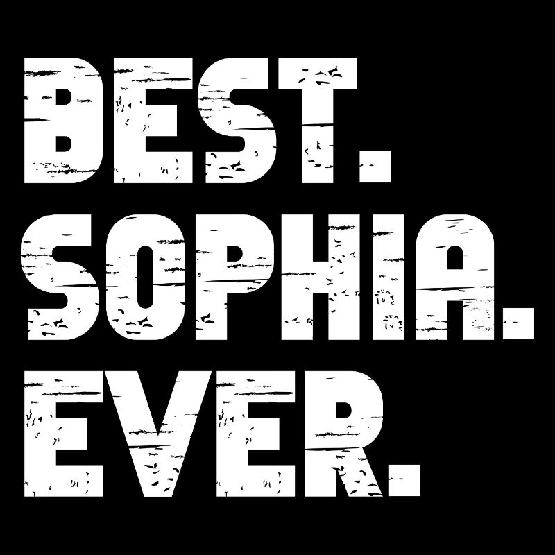 Best Sophia Ever Geschenk Spruch