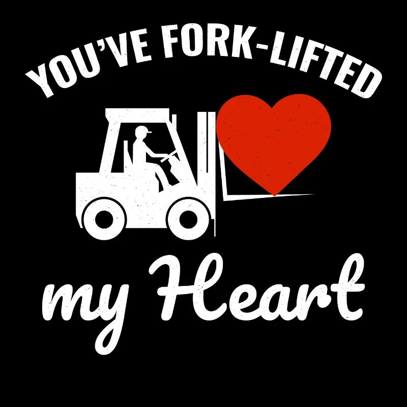 Forklift Operator Driver Valentine’s Day Funny