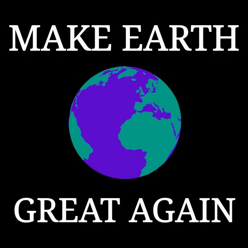 Make Earth Great Again