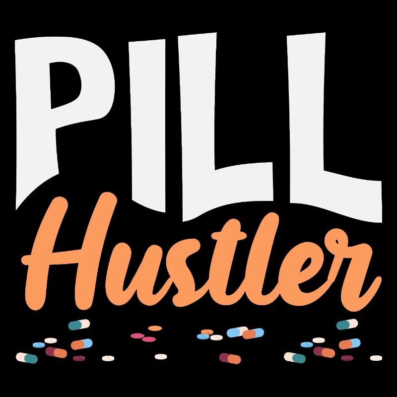 Pill Hustler Pharmacist Pharmacy Technician