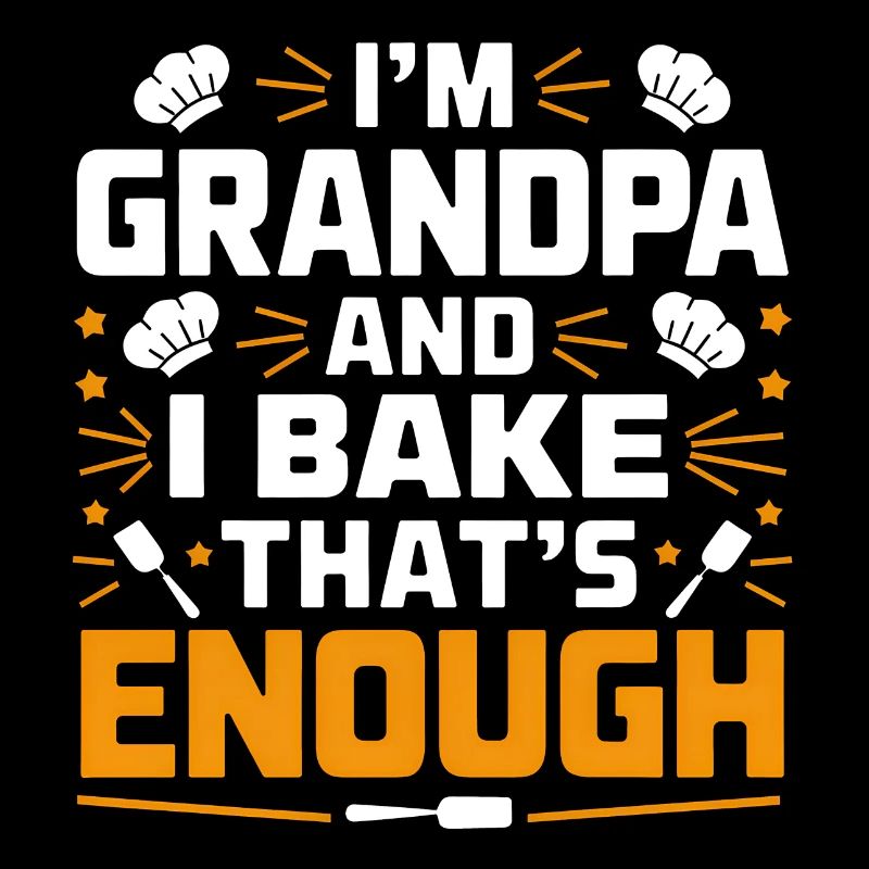 Ich bin Opa und backe lustiger Opa Bäcker Spruch.