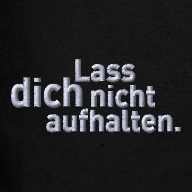 Lass dich nicht aufhalten - Stick