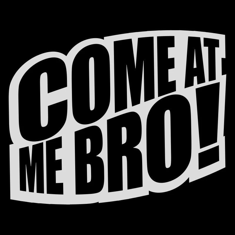 Viens à moi bro