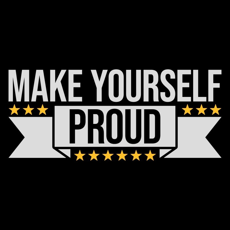 make yourself proud Zitat