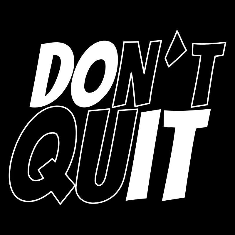 don't quit vs do it
