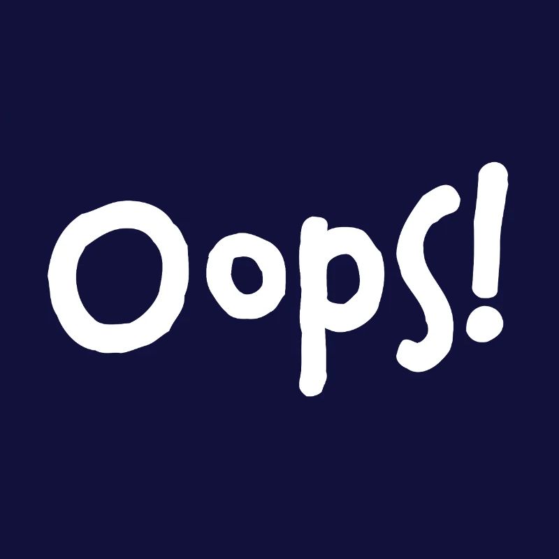 Oops! – I did it again...