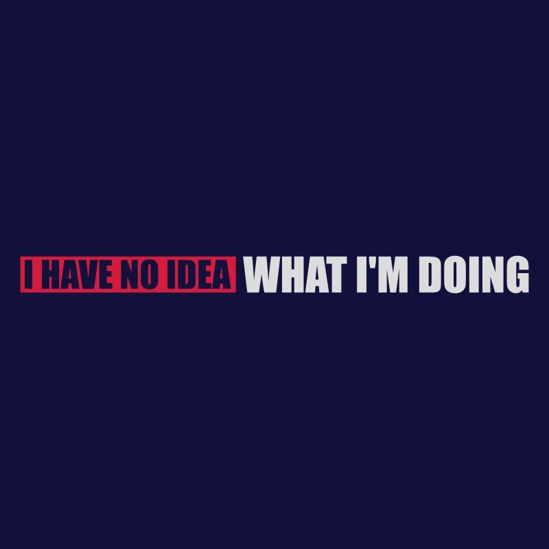 I Have No Idea
