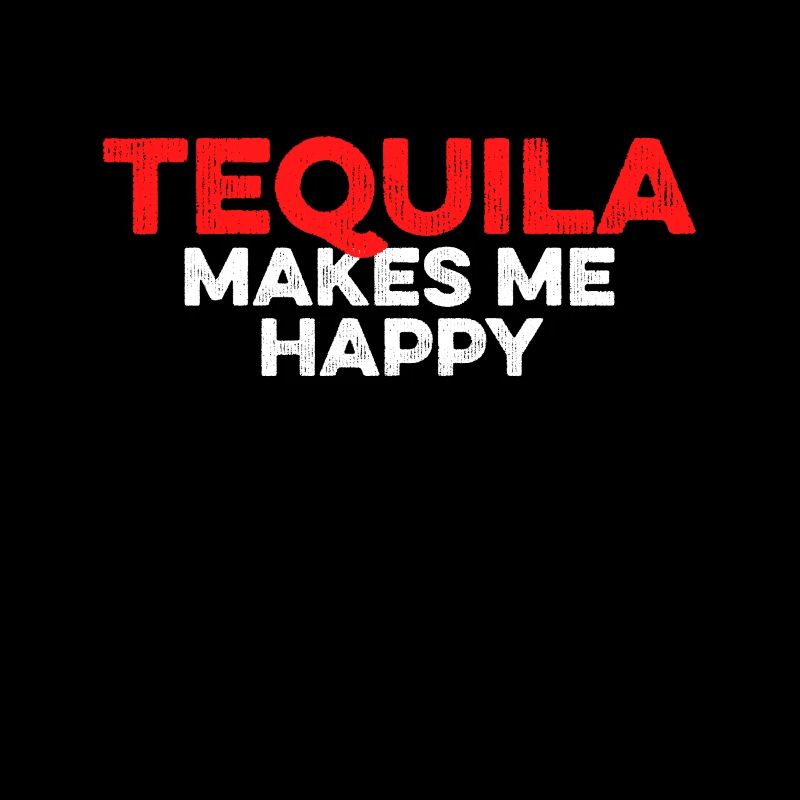 Tequila Makes Me Happy Funny Mexican Drinks Humor