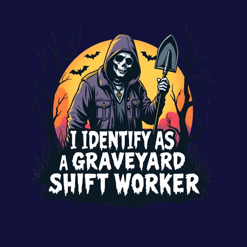 I Identify As A Graveyard Shift Worker