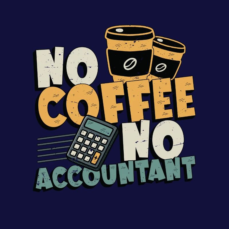 Comptable Pas de café Pas de comptabilité Amateur de café