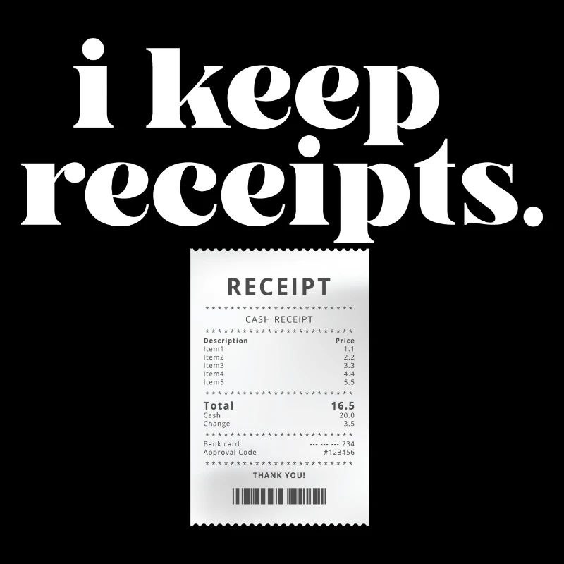 I Keep Receipts Meme Sarcasm Rant Funny Liar
