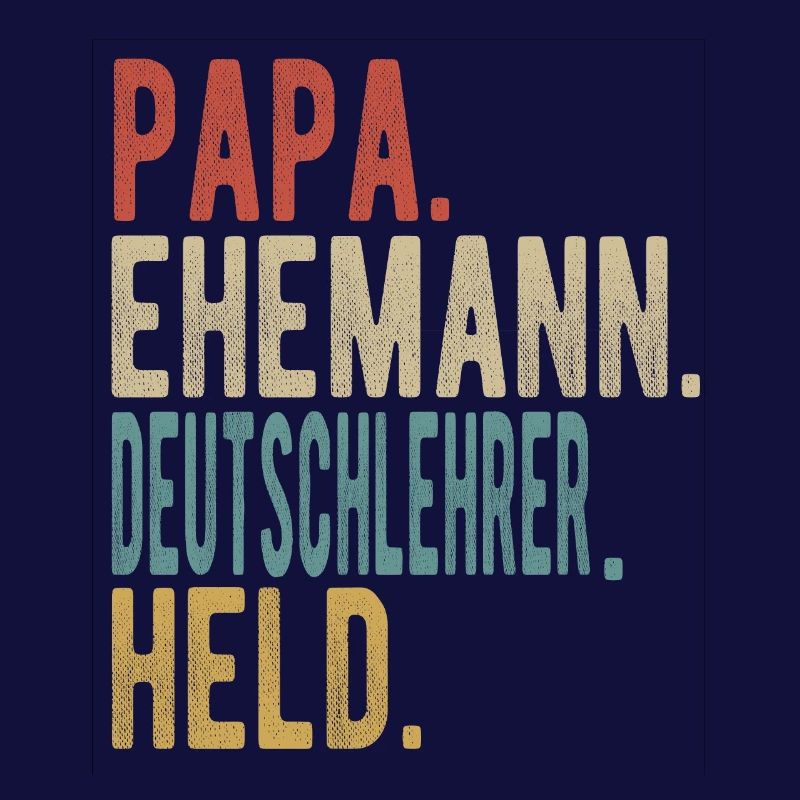 Deutschlehrer Papa Ehemann Held