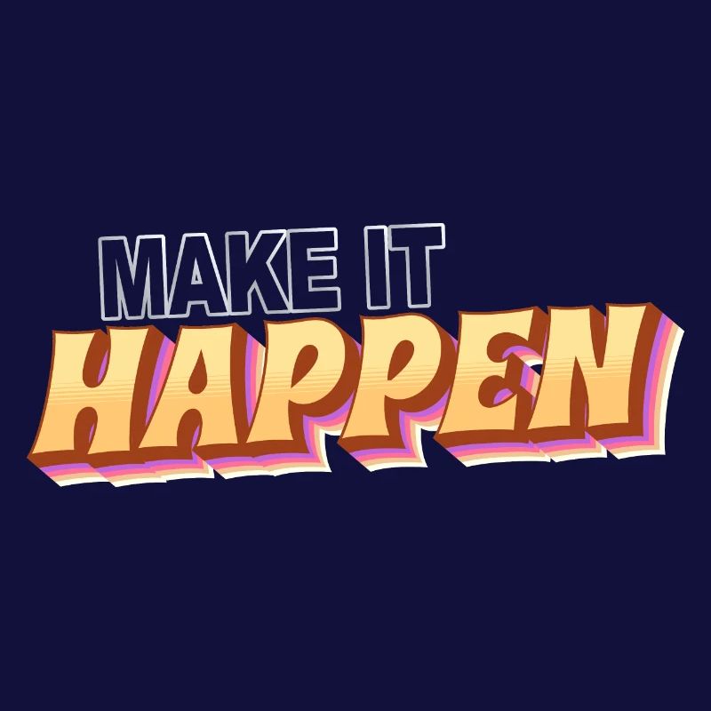 Make it happen - realize your goals