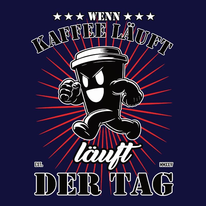 Wenn Kaffee läuft, läuft der Tag - Kaffeebecher