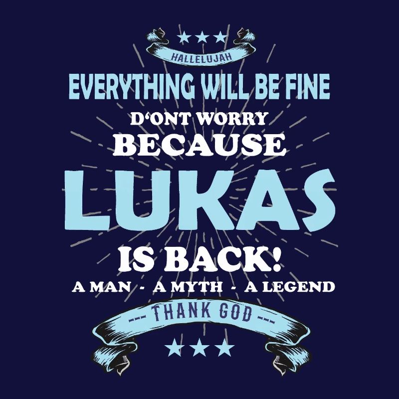 Everything will be fine Lukas Is back