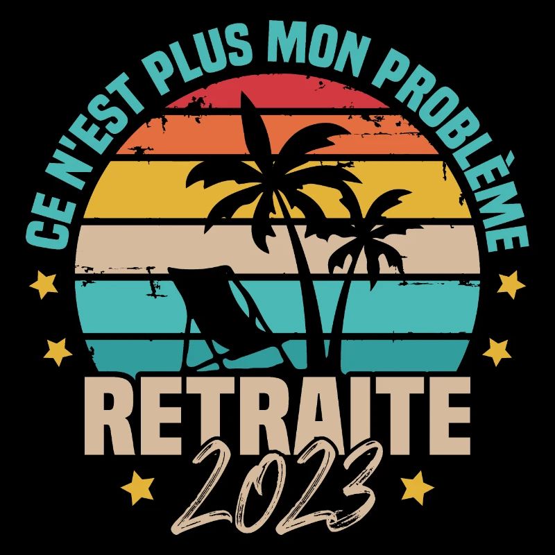 Ce n'est plus mon problème Retraite 2023