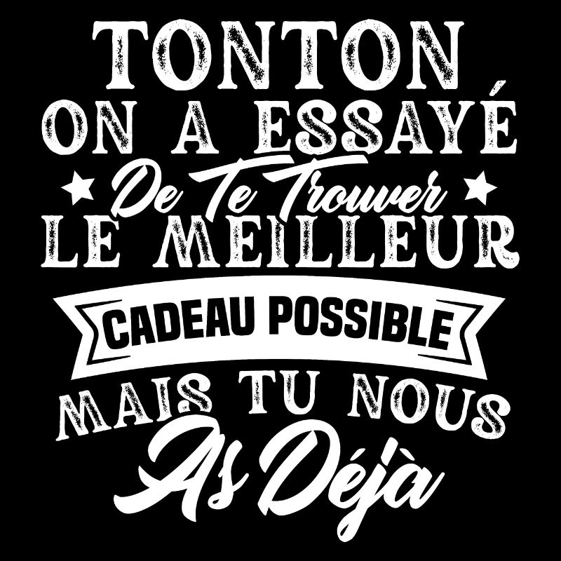 Tonton on a essayé de trouver le meilleur cadeau