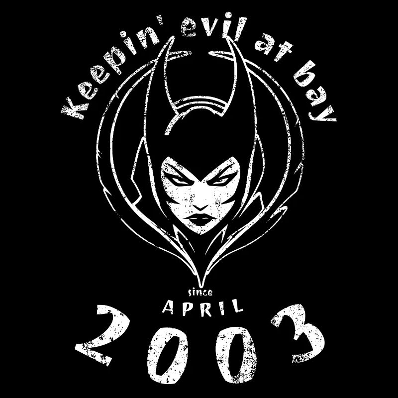 22. Geburtstag Keepin evil at bay since 04/2003