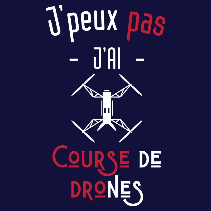 j'peux pas j'ai course de drones