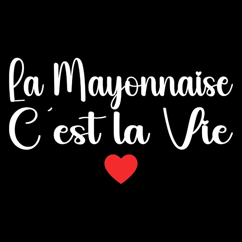 La Mayonnaise C'est La Vie