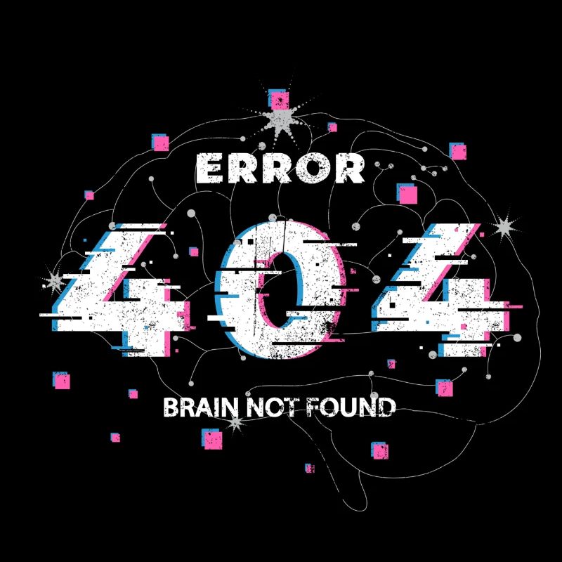 Error 404 Brain Not Found Glitch