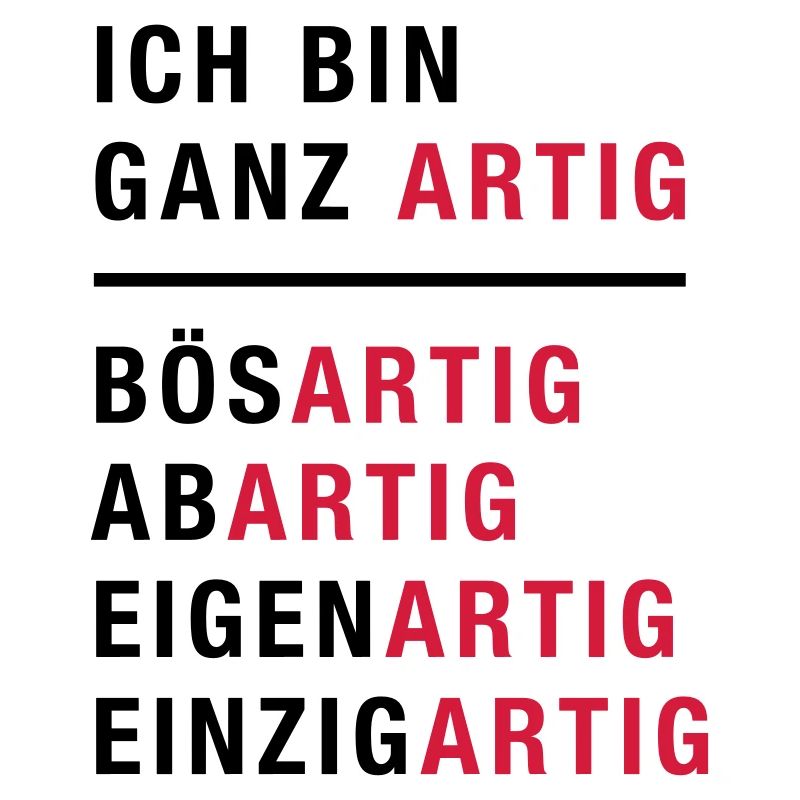 Spruch, Ich bin ganz artig