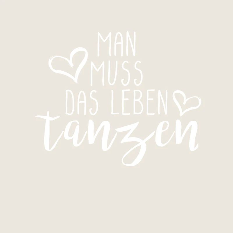 Man muss das Leben tanzen Geschenk Idee mit Herz