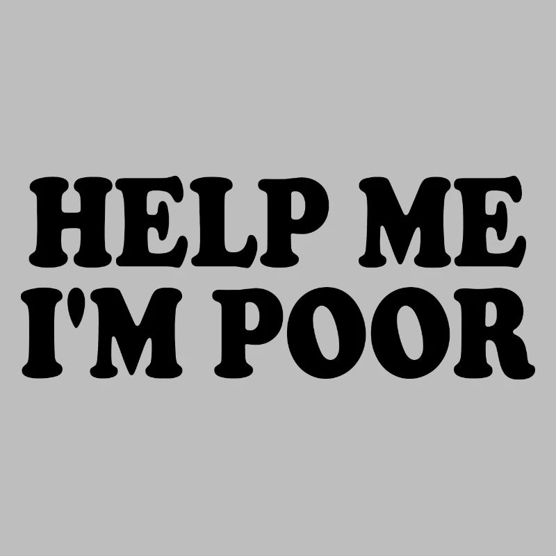 Help me im poor