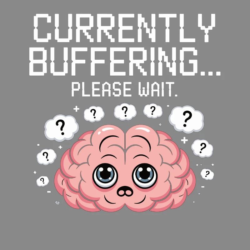 Brain Still Loading - Please Wait - Brain Lapses