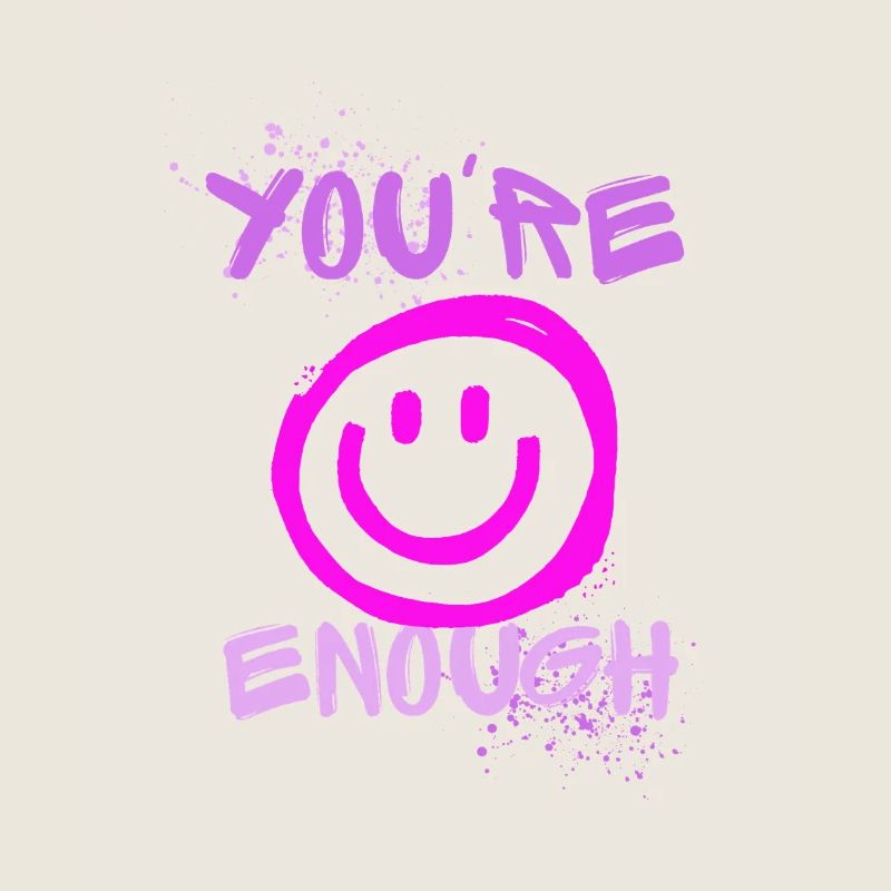 YOU ARE ENOUGH
