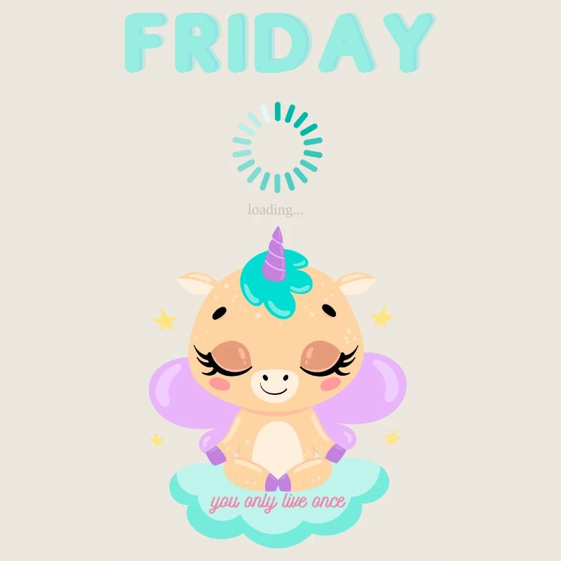 Friday loading, you only live once,Weekend