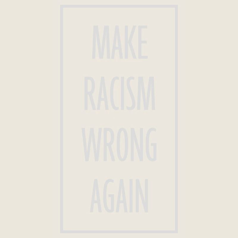 make racism wrong again