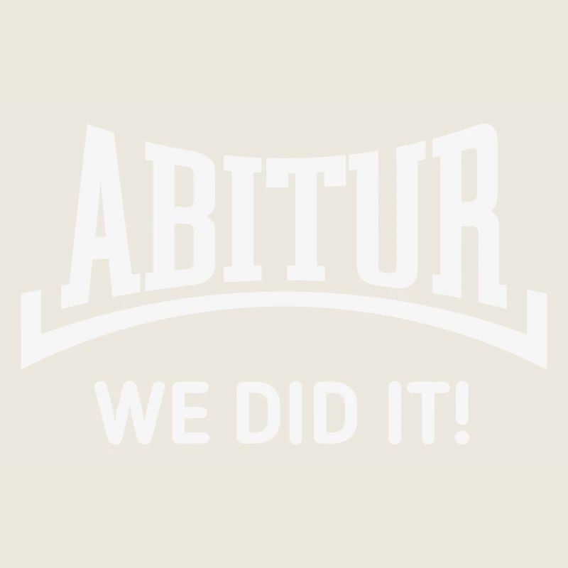 Abitur – We Did It! (Abschlussklasse / Konkav / W)