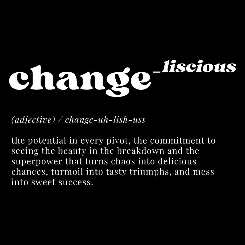change_liscious: Pivot to Potential - WHITE