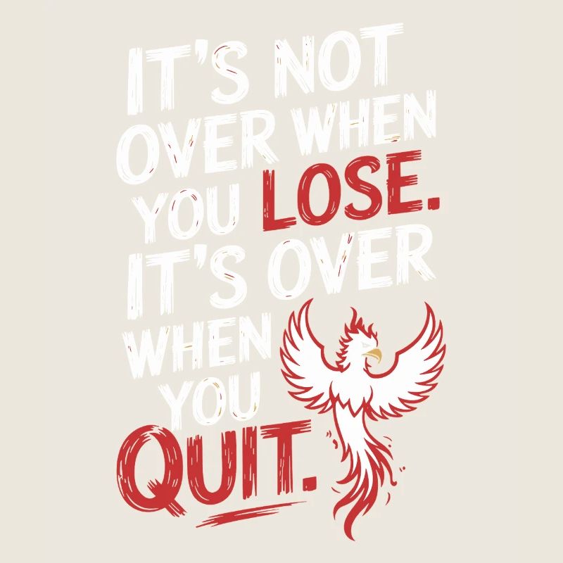 It's Not Over When You Lose Durchhalten Motivation