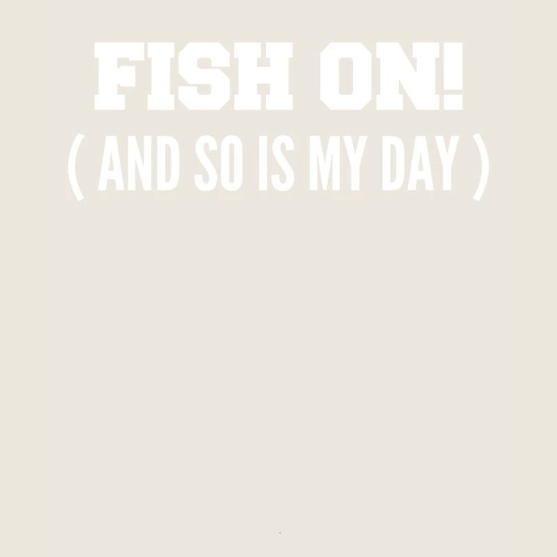 Fisch dran! Oder ist mein Tag am Haken?