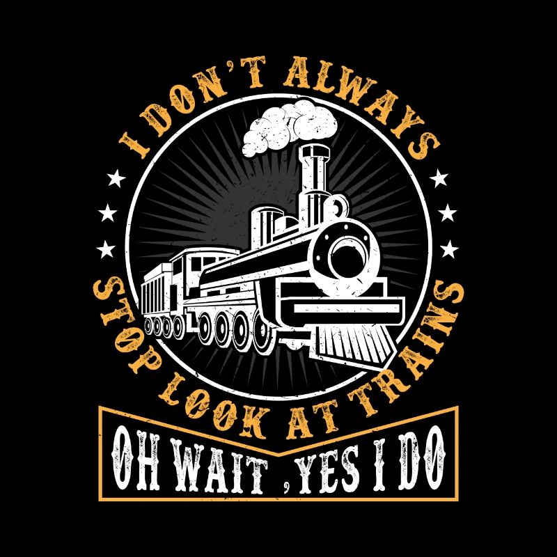 I dont always stop look at trains OH Wait yes i do