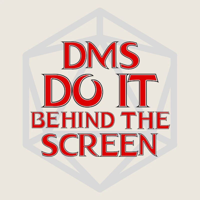 DM's Do It Behind the Screen