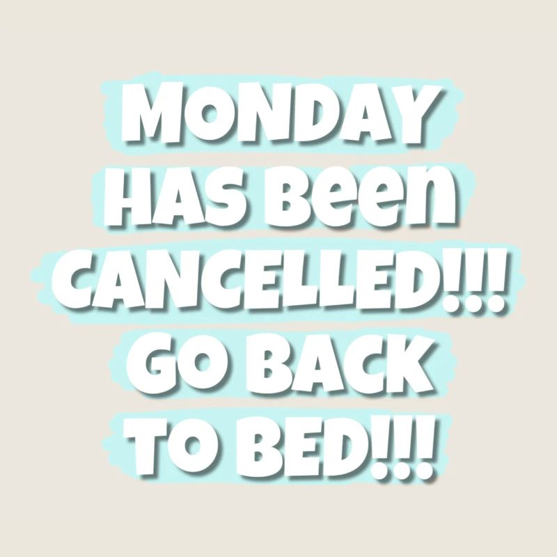 Monday has been canceled!